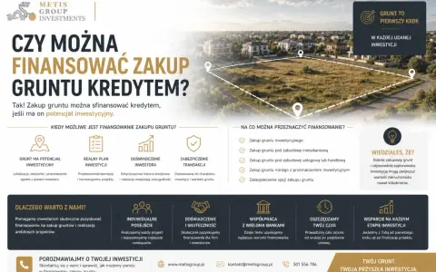 Kredyt na zakup działki inwestycyjnej. Metis Group Investments pomaga pozyskać finansowanie na grunt, który jest pierwszym krokiem do udanej inwestycji.
