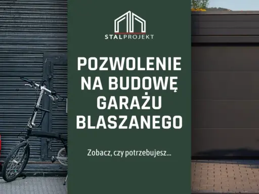 Projekt garażu szkieletowego. Sprawdź, czy potrzebujesz pozwolenia na budowę garażu blaszanego od Stalprojekt.