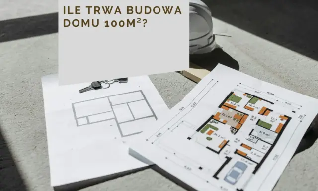 Plany domu, klucze i kask budowlany. Zastanawiasz się, ile trwa budowa domu 100m²?