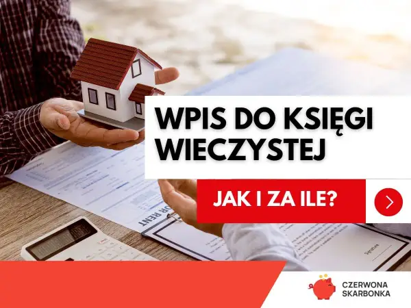 Wpis do księgi wieczystej: dowiedz się, ile się czeka i jakie są koszty. Na zdjęciu makieta domu, dokumenty i kalkulator.